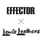 EFFECTOR×Lewis Leathers(エフェクター×ルイスレザーズ)