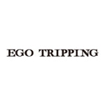 EGO TRIPPING(エゴトリッピング)