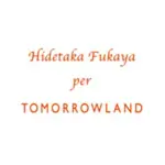 HIDETAKA FUKAYA PER TOMORROWLAND(ヒデタカフカヤペルトゥモローランド)