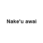 Nake’u awai(ナケウアヴァイ)