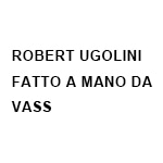 ROBERT UGOLINI FATTO A MANO DA VASS(ロベルトウゴリーニファッタマノダヴォーシュ)