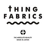 THING FABRICS(シングファブリックス)