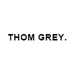 THOM GREY(トムグレイ)