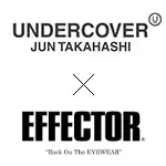 UNDERCOVER×EFFECTOR(アンダーカバー×エフェクター)